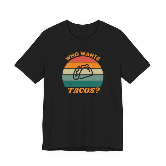 Who Wants Tacos? taco graphic T-Shirt | retro sunset stripes