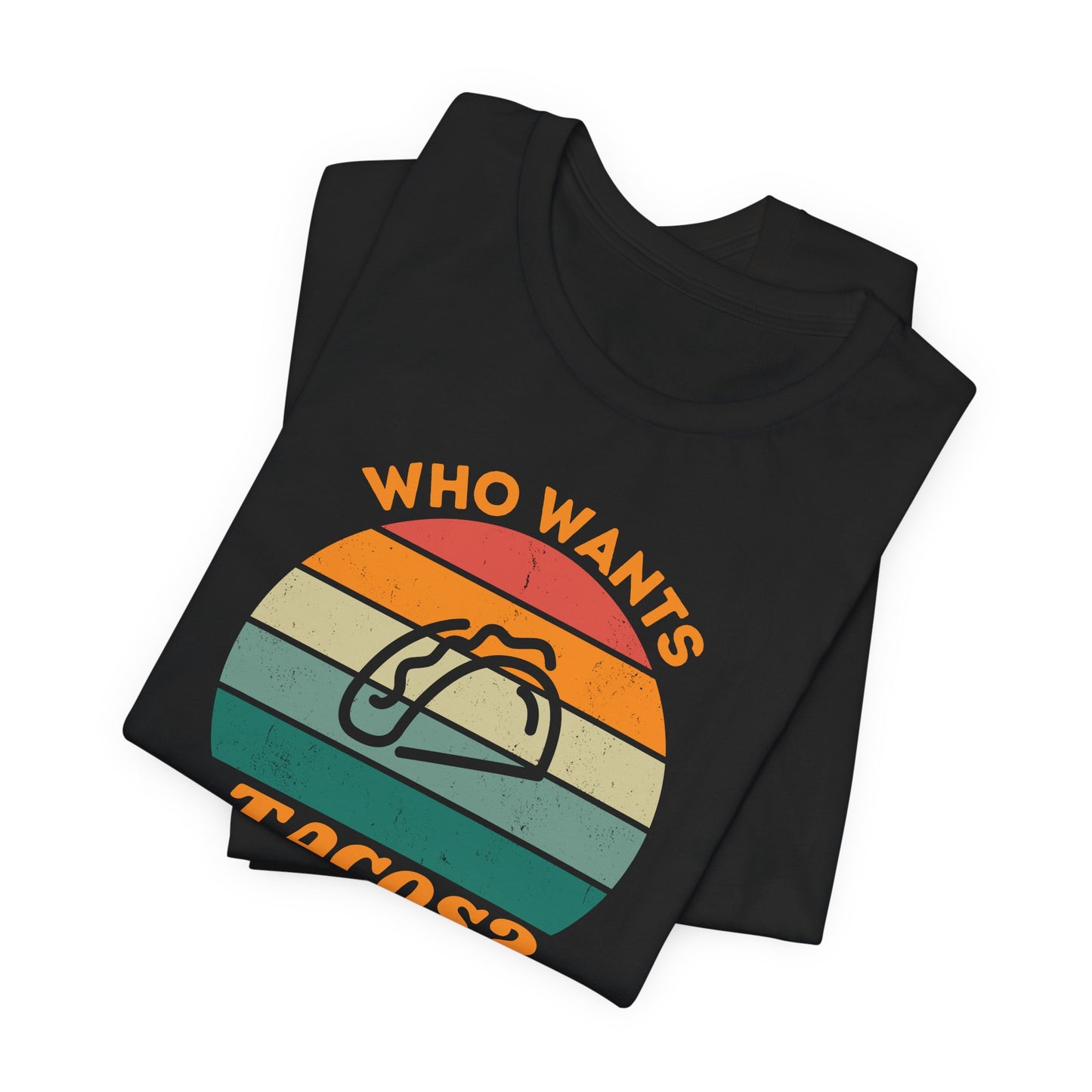 Who Wants Tacos? taco graphic T-Shirt | retro sunset stripes